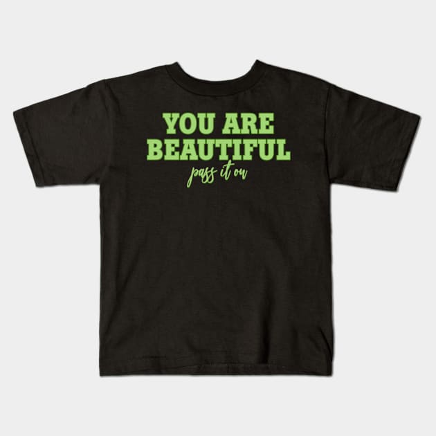 You are Beautiful Kids T-Shirt by StephenBibbArt